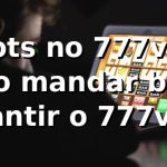 Slots no 777vip: Como mandar bem e garantir o 777vip com login app